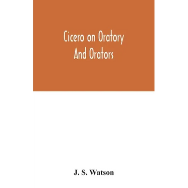 Cicero on oratory and orators
