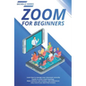 Zoom for Beginners: Learn how to manage your classroom correctly, thanks to zoom cloud meetings. Make webinars, live streams, and conferen