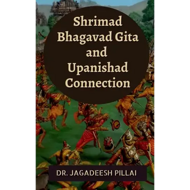 Shrimad Bhagavad Gita and Upanishad Connection