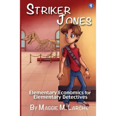 Striker Jones: Elementary Economics For Elementary Detectives, Second Edition
