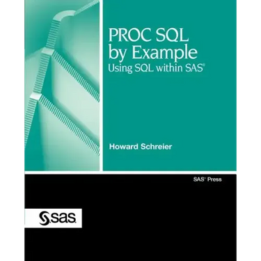 PROC SQL by Example: Using SQL Within SAS