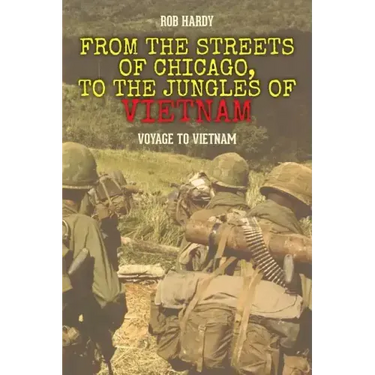 From the Streets of Chicago, to the Jungles of Vietnam: Voyage to Vietnam