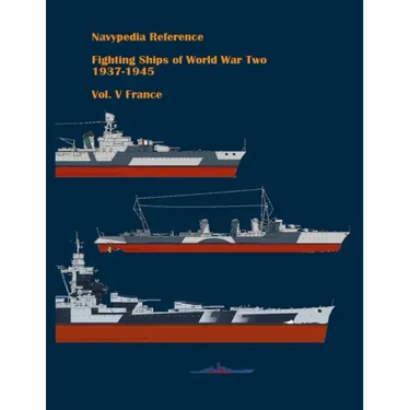 Fighting ships of World War Two 1937 - 1945. Volume V. France.