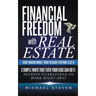Financial Freedom With Real Estate: Start Making Money Today Because Everyone Else Is: 3 Simple Ways That Even Your Kids Can Do It: Secrets Guaranteed