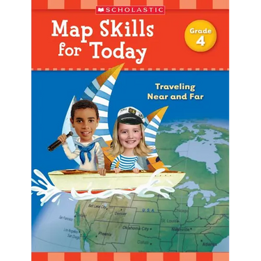 Map Skills for Today: Grade 4: Traveling Near and Far