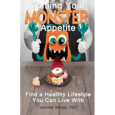 Taming Your Monster Appetite: Find a Healthy Lifestyle You Can Live With
