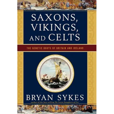 Saxons, Vikings, and Celts: The Genetic Roots of Britain and Ireland