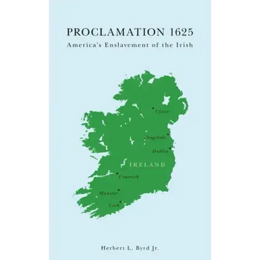Proclamation 1625: America's Enslavement of the Irish