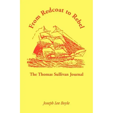 From Redcoat to Rebel: The Thomas Sullivan Journal