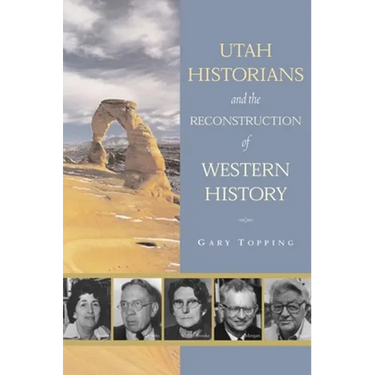 Utah Historians and the Reconstruction of Western History