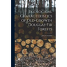 Ecological Characteristics of Old-Growth Douglas-Fir Forests