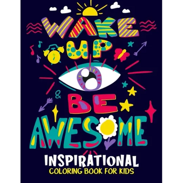 Inspirational Coloring Book for Kids: Motivational and Inspiring Quotes Coloring Activity Book for Boys, Girls, Toddler, Preschooler & Kids Ages 6-12