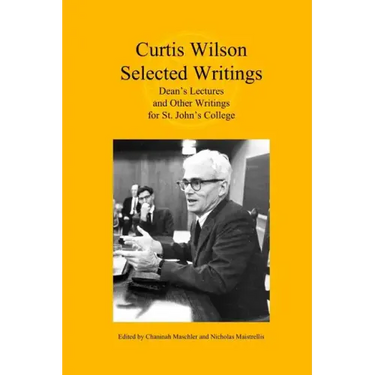 Curtis Wilson, Selected Writings: Dean's Lectures and Other Writings for St. John's College