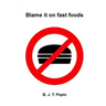 Blame it on fast foods