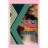 100 Beef Jerky Recipes: The 100 Most Popular Jerky Recipes