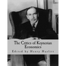 The Critics of Keynesian Economics (Large Print Edition)