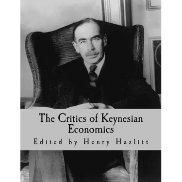 The Critics of Keynesian Economics (Large Print Edition)