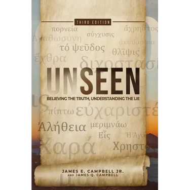 Unseen: Believing the Truth, Understanding the Lie