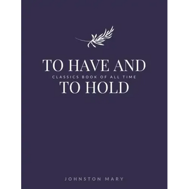 To Have and to Hold