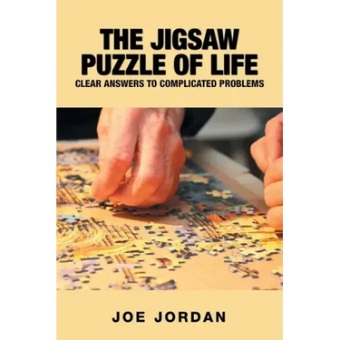 The Jigsaw Puzzle of Life: Clear Answers to Complicated Problems