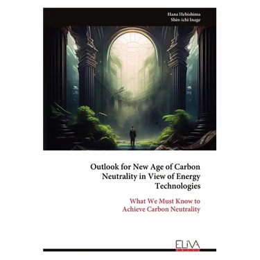 Outlook for New Age of Carbon Neutrality in View of Energy Technologies: What We Must Know to Achieve Carbon Neutrality