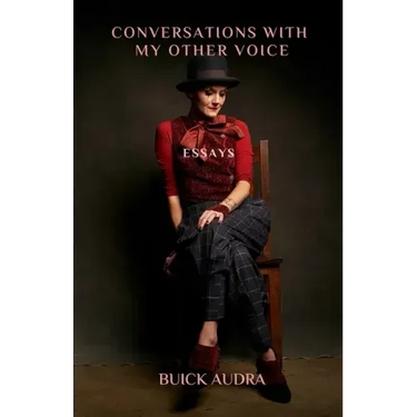 Conversations with My Other Voice: Essays