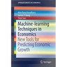 Machine-Learning Techniques in Economics: New Tools for Predicting Economic Growth