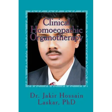 Clinical Homoeopathic Organotherapy: Theory & Practice of Homoeopathy