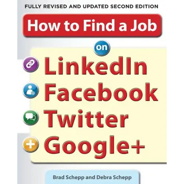 How to Find a Job on Linkedin, Facebook, Twitter and Google+ 2/E