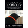 The Book of Barkley: Love and Life Through the Eyes of a Labrador Retriever