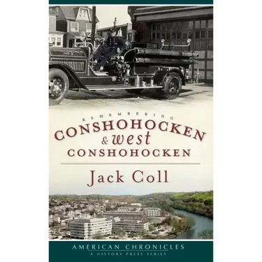 Remembering Conshohocken and West Conshohocken