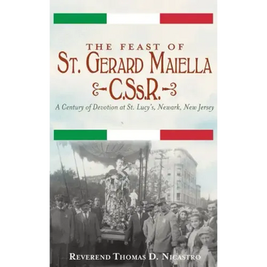 The Feast of St. Gerard Maiella, C.SS.R.: A Century of Devotion at St. Lucy's, Newark