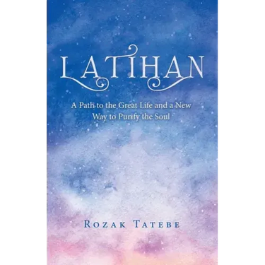 Latihan: A Path to the Great Life and a New Way to Purify the Soul