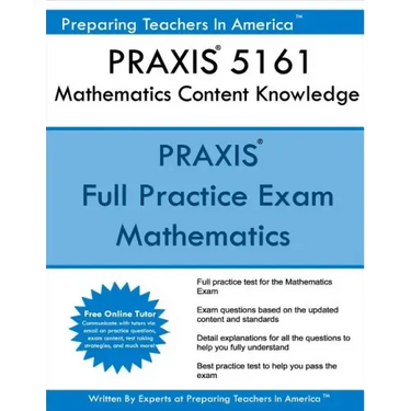 PRAXIS 5161 Mathematics Content Knowledge: PRAXIS II 5161 Math Exam