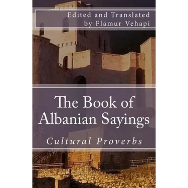 The Book of Albanian Sayings: Cultural Proverbs