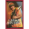 Carlos Santana: A Biography