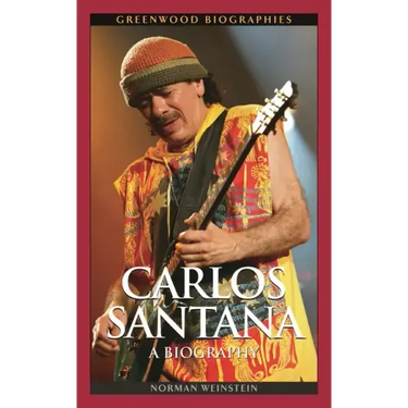 Carlos Santana: A Biography