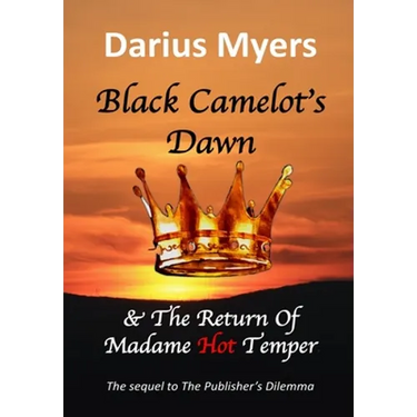 Black Camelot's Dawn & The Return of Madame Hot Temper