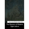 The Memoirs of Madame Vigee Lebrun