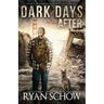 Dark Days of the After: A Post-Apocalyptic EMP Survival Thriller