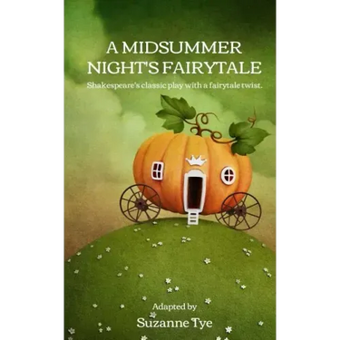 A Midsummer Night's Fairytale: Shakespeare's classic play with a fairytale twist