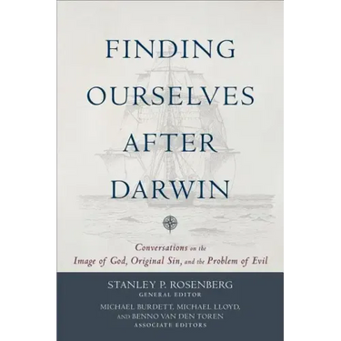 Finding Ourselves After Darwin: Conversations on the Image of God, Original Sin, and the Problem of Evil