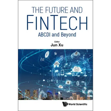 Future and Fintech, The: Abcdi and Beyond
