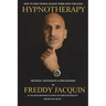 Hypnotherapy: Methods, Techniques and Philosophies of Freddy Jacquin