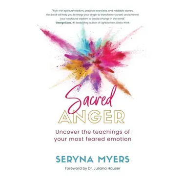 Sacred Anger: Uncover the teachings of your most feared emotion
