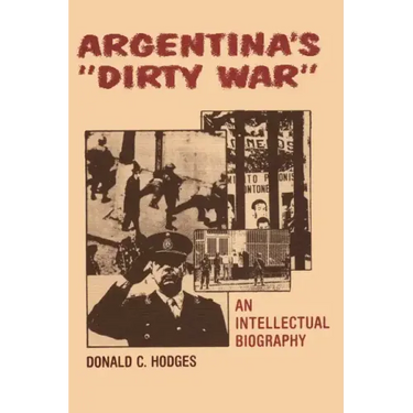 Argentina's Dirty War: An Intellectual Biography
