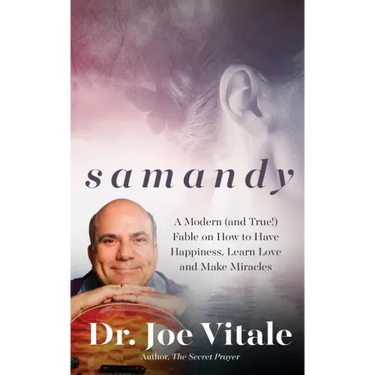Samandy: A Modern (and True!) Fable on How to Have Happiness, Learn Love, and Make Miracles