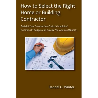 How to Select the Right Home or Building Contractor