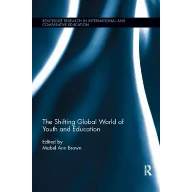 The Shifting Global World of Youth and Education