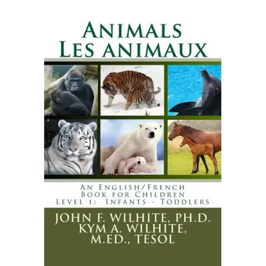 Animals/Les animaux Level 1: English/French Juvenile Nonfiction